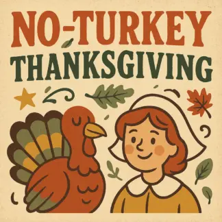 No-Turkey Thanksgiving | Guide for What to Cook for Thanksgiving If You Don’t Like Turkey | Delicious Main Course Alternatives, Sides & AI Prompts for a Stress-Free Holiday Meal