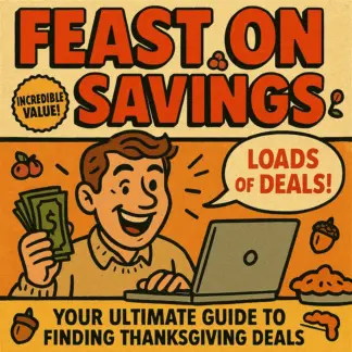 Feast on Savings: Your Ultimate Guide to Finding Thanksgiving Deals | Digital Download Guide for Smart Shoppers | Learn How to Find Thanksgiving Deals Like a Pro | eBook + Printable PDF for Holiday Savings